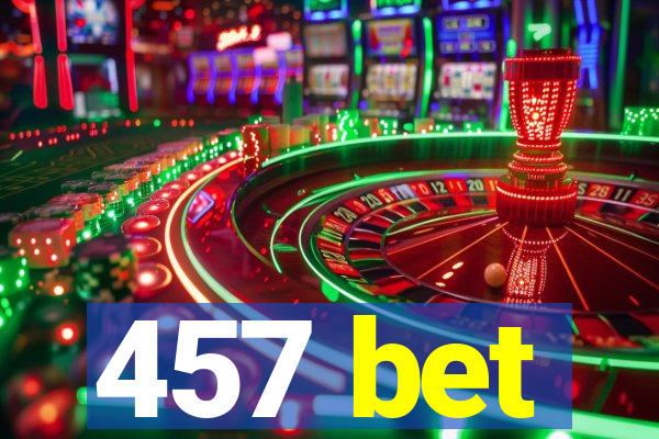 457 bet